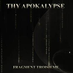 Thy Apokalypse : Fragment Troisième